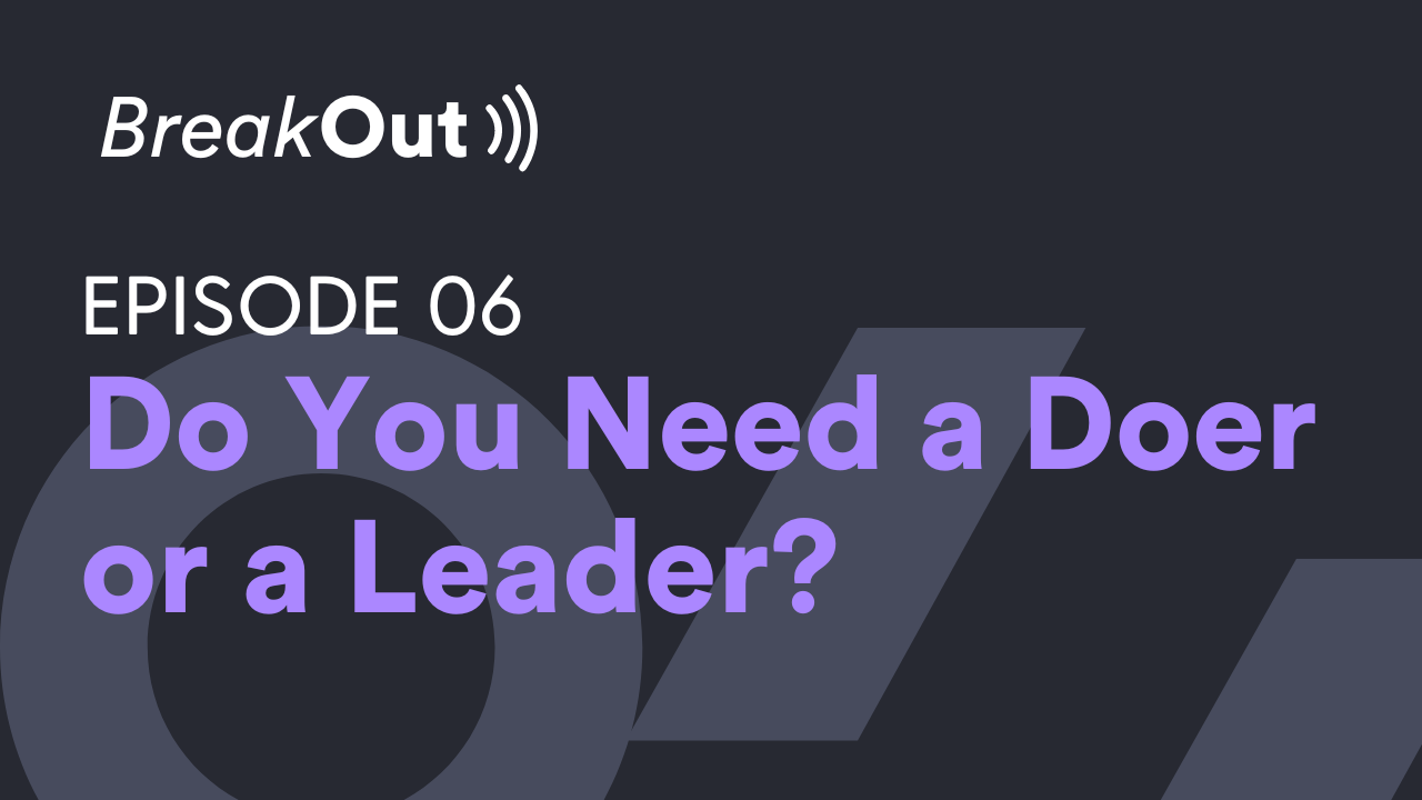 should you hire a doer or a leader