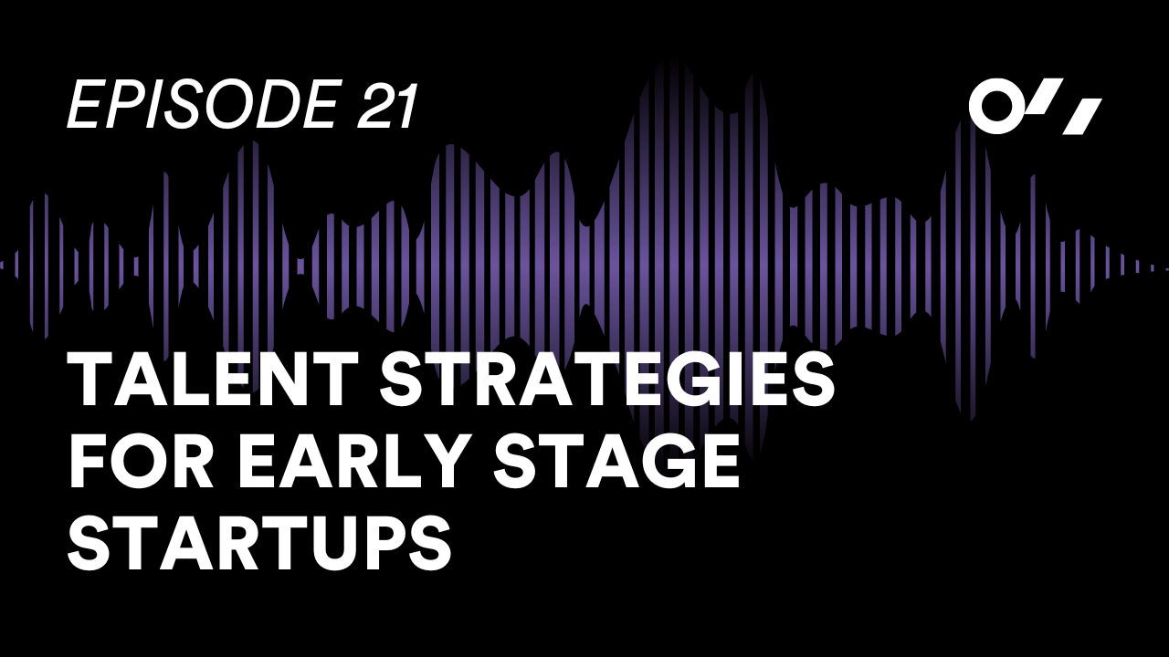 Talent Strategies for Early Stage Startups